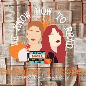 We Know How to Read : S3E6 : Tropes Part 2