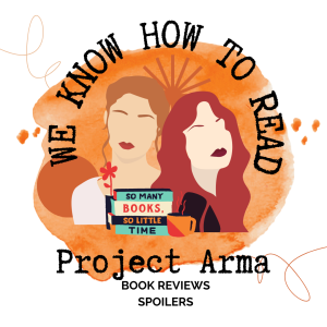 We Know How to Read : S7E5 : Project Arma 5-8 SPOILERS