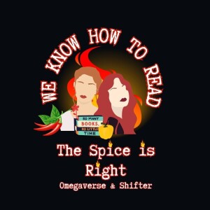 We Know How to Read : S13E4 : The Spice is Right : Omegaverse & Shifter Romance