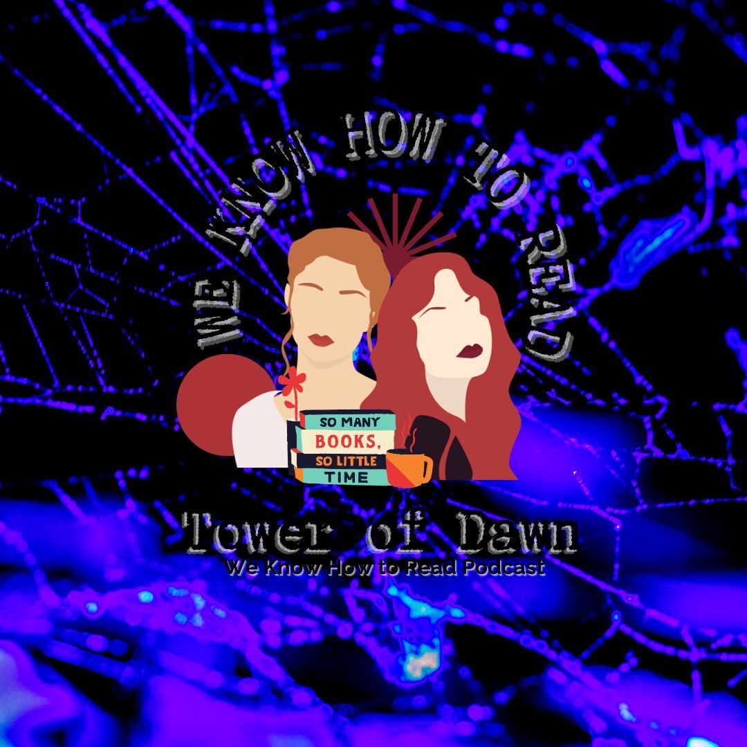 We Know How to Read : S8E10 : Tower of Dawn Part 2