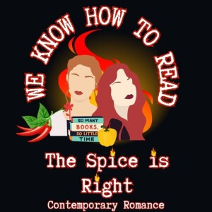 We Know How to Read : S13E1 : The Spice is Right : Contemporary Romance