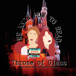 We Know How to Read: S8E1 : Throne of Glass