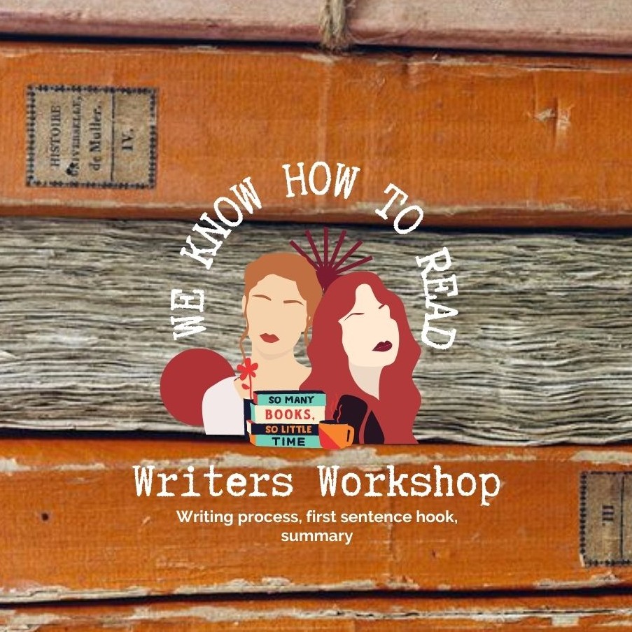 We Know How to Read: S9E3 : Writers Wednesday : Writing process, first sentence hook, summary