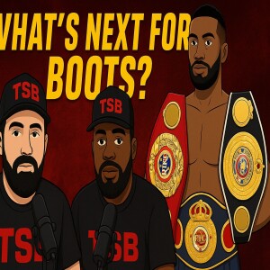Ep: 89 - What's Next for Boots; Jake Paul Takeover; Usyk Dubois 2; Ryan Deserve Main Event?