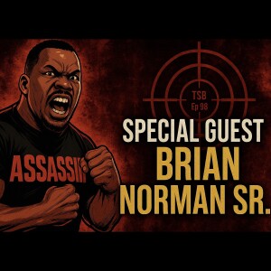Ep: 98 - Brian Norman Sr. is Back Ahead of Son's November Title Defense Against Devin Haney