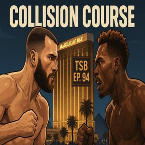 Ep: 94 - Caleb Plant, Jermall Charlo COLLISION COURSE; Munguia Pops Dirty, Reynoso in Trouble?