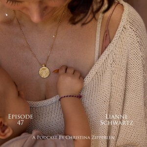 47: Postpartum Rebirth: The Path of Healing & Identity with Lianne Schwartz