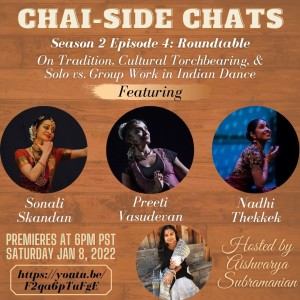 S2E4: Roundtable on Tradition, Cultural Torchbearing, and Solo vs. Group Work in Indian Dance, featuring Sonali Skandan, Preeti Vasudevan, and Nadhi Thekkek