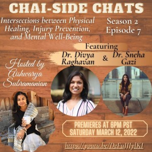 S2E7: Intersections between Physical Healing, Injury Prevention, and Mental Well-Being, featuring Dr. Divya Raghavan and Dr. Sneha Gazi