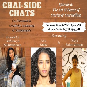 S1E6: The Art and Power of Stories and Storytelling, featuring Anu Yadav and Divya Rajan-Sriram