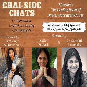 S1E7: The Healing Power of Dance, Movement, and The Arts, featuring Nalini Prakash and Dr. Gayathri Ganapathy