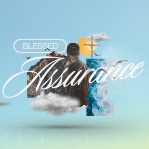 Blessed Assurance Week 2