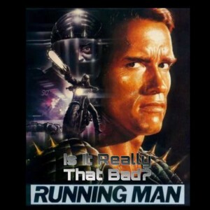 Is It Really That Bad? The Running Man 