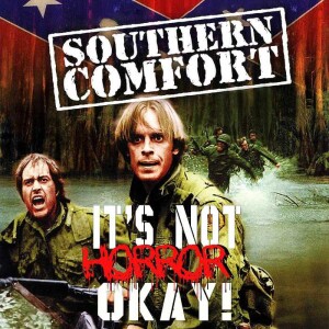 It’s Not Horror Okay! Southern Comfort