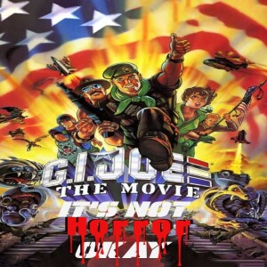 It’s Not Horror Okay! G.I. Joe The Move (1987)