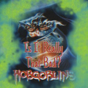Is It Really That Bad? Hobgoblins