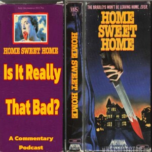 Is It Really That Bad? Home Sweet Home(1981) Commentary