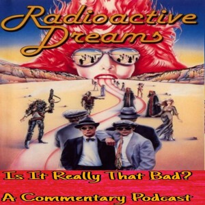 Is It Really That Bad? Radioactive Dreams