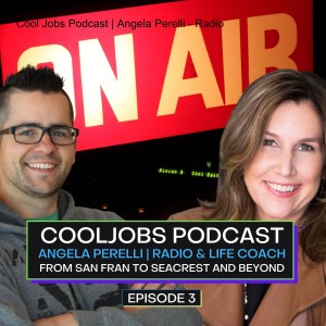 Cool Jobs Podcast | Angela Perelli - Radio & Life Coach