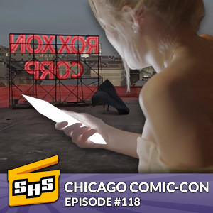 Chicaco Comic-Con (C2E2) | Episode 118