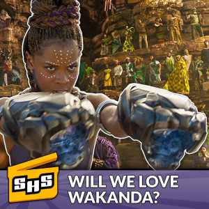We're Going to Wakanda | Episode 125