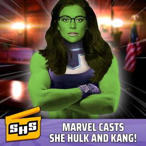 She-Hulk & Kang Casting | Weekly News Episode 291