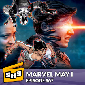 Marvel May I | Episode 67
