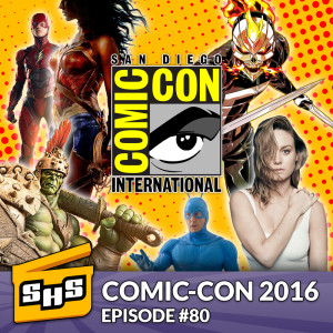 Comic-Con 2016 | Episode 80