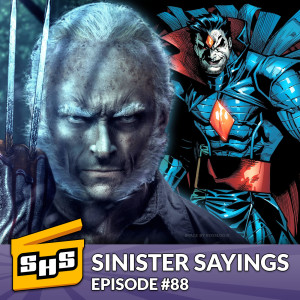 Sinister Sayings | Episode 88