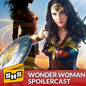 Wonder Woman | Spoilercast Episode 26