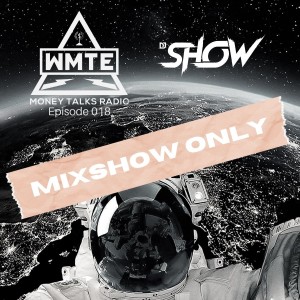 MIXSHOW ONLY: Money Talks Radio (WMTE Worldwide) Episode 018