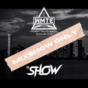 MIXSHOW ONLY: Money Talks Radio (WMTE Worldwide) Episode 020