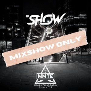 MIXSHOW ONLY: Money Talks Radio (WMTE Worldwide) Episode 024