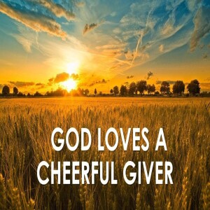 God Loves a Cheerful Giver | Dr. Jenny Lindler - Director of Nursing