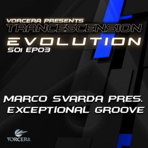 Trancescension Evolution S01 EP03 Ft. Marco Svarda Pres. Exceptional Groove