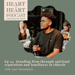 25 //  Axel Heineback - Standing Firm through Spiritual Separation and Loneliness in the Church.