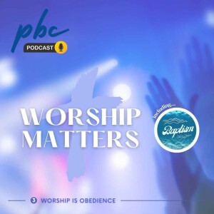 Worship Matters (3) | Worship is Obedience