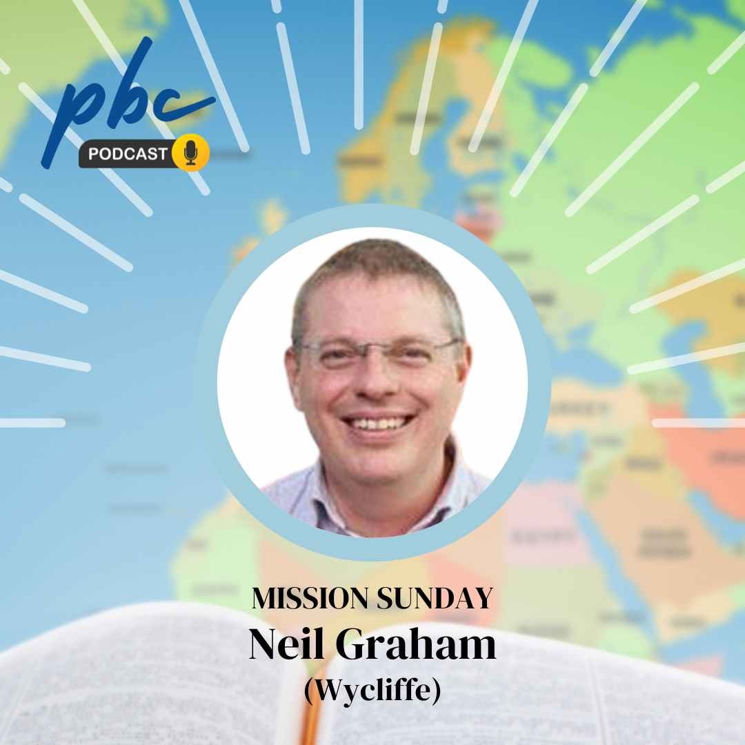Mission Sunday | Wycliffe | Neil Graham