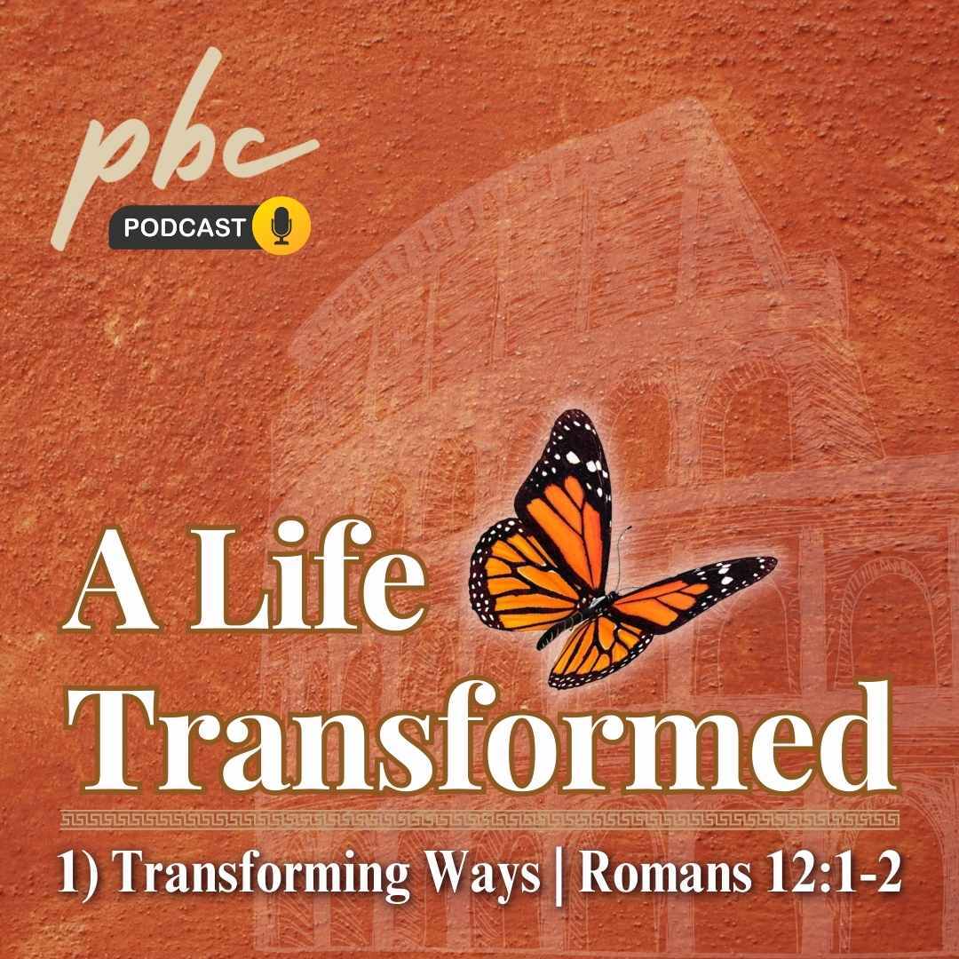 A Life Transformed | Romans 12 | Part 1