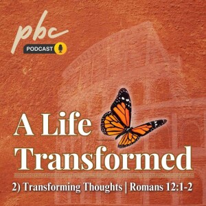 A Life Transformed | Romans 12 | Part 2