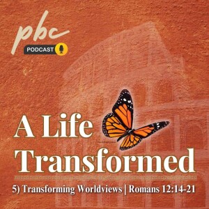 A Life Transformed | Romans 12 | Part 5
