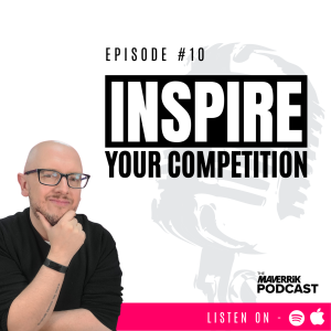 Why You Should Inspire Your Competition w/ Dean Seddon & Terry Heath