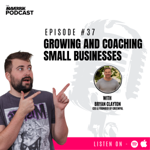 Growing and Coaching Small Businesses with Bryan Clayton