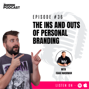 The Ins and Outs of Personal Branding with Isaac Mashman
