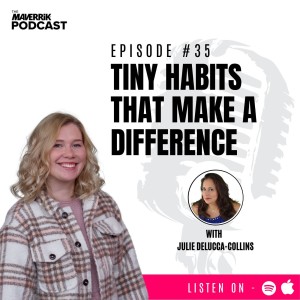 Tiny Habits That Make a Difference with Julie DeLucca-Collins