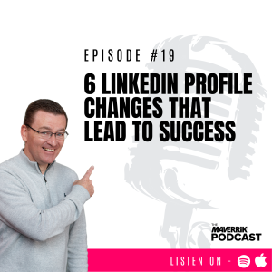 6 LinkedIn Profile Changes That Lead to Success