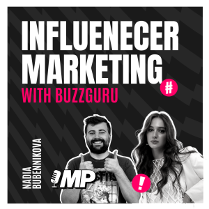 Influencer Marketing with Nadia Bubennikova of Buzzguru