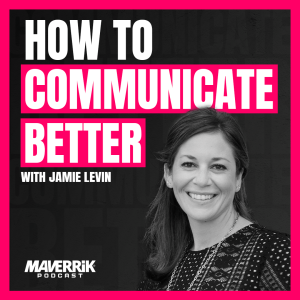 How To Communicate Better with Jamie Levin