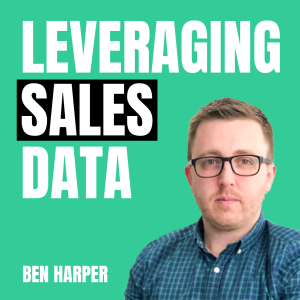 Leveraging Sales Data with Ben Harper