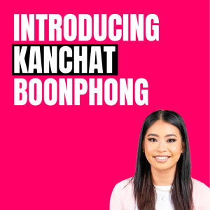 Introducing Kanchat Boonphong